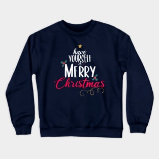 Have Yourself A Merry Christmas Tree Crewneck Sweatshirt